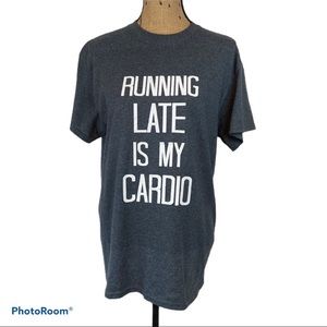 Running Late Is My Cardio Graphic Tee | Size M | Grey Shirt